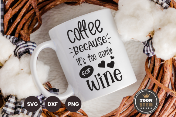 Coffee Because It's Too Early for Wine 1