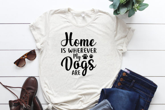 Home is Wherever My Dogs Are Graphics