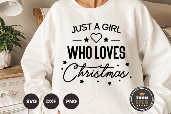 Just a Girl Who Loves Christmas Svg V4: Graphics and Crafts Magic