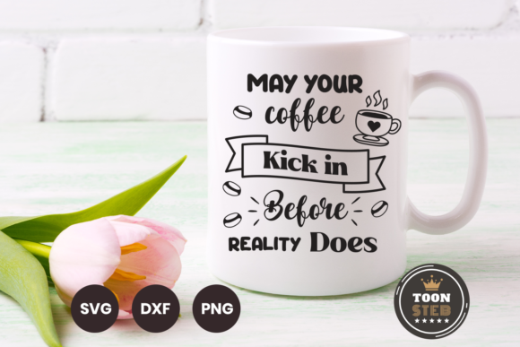 May Your Coffee Kick in 1: Graphics for Crafts