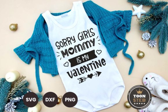 Sorry Girls Mommy is My Valentine SVG V2: Graphics and Crafts