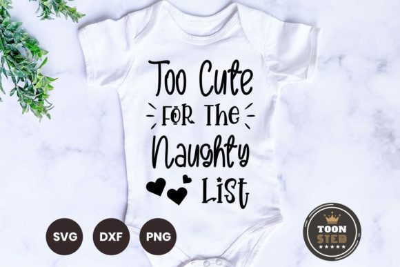Too Cute for the Naughty List Svg V1